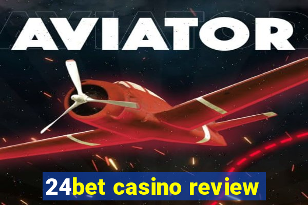 24bet casino review